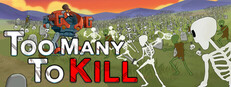 Too Many To Kill Banner