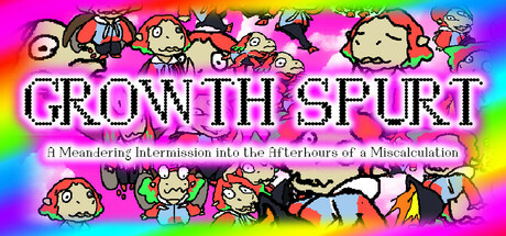 Image for Growth Spurt: a Meandering Intermission into the Afterhours of a Miscalculation