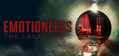 EMOTIONLESS : The Last Ticket cover art