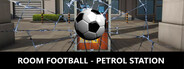 ROOM FOOTBALL - Petrol Station