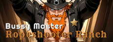 Bussy Master: Ropeshooter Ranch Banner