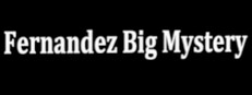 Fernandez Big Mystery