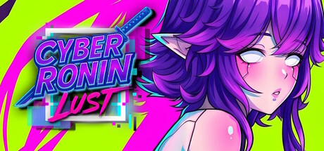 CYBER RONIN: Lust