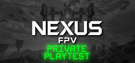 Nexus: FPV Drone FPS Playtest Header Image