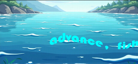 Image for advance，fish！