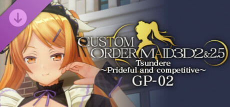 CUSTOM ORDER MAID 3D2 Tsundere ~Prideful and Competitive~ GP-02 cover art