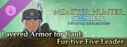 DLC: Monster Hunter Stories 3: Twisted Reflection - Layered Armor for Gaul: Fur-tive Five Leader