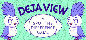 Deja View - A Spot The Difference Game