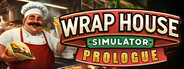Wrap House Simulator: Prologue