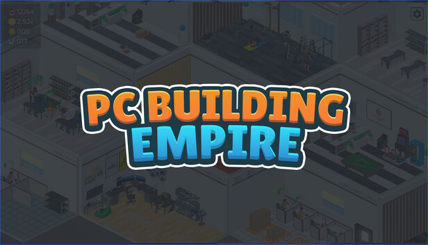 Save 30% on PC Building Empire on Steam