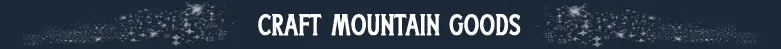 Craft mountain goods