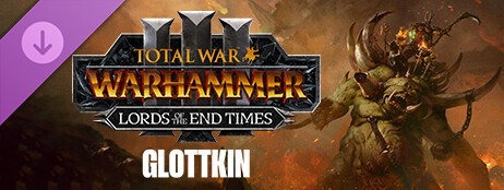 Total War: WARHAMMER III - The Glottkin – Lords of the End Times cover art