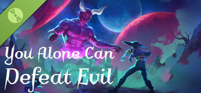 You Alone Can Defeat Evil Demo