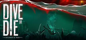 DIVE or DIE - Children of Rain