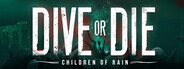 DIVE or DIE - Children of Rain