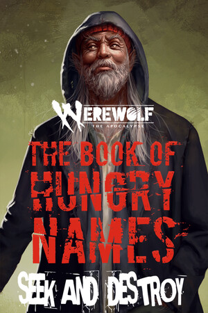 Werewolf: The Apocalypse — The Book of Hungry Names — Seek and Destroy