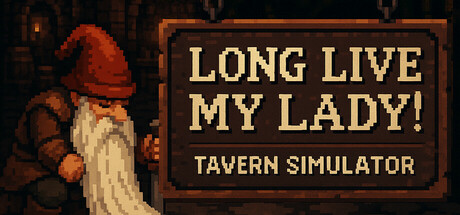 Long Live My Lady! 🍻 Tavern Simulator