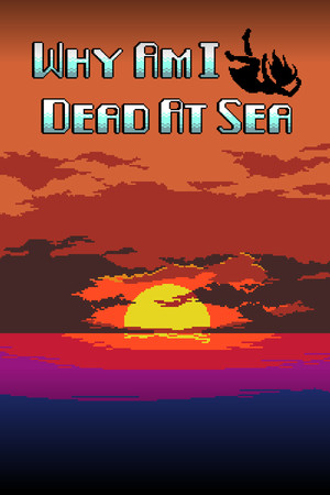 Cover art of Why Am I Dead At Sea