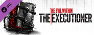 The Evil Within: The Executioner