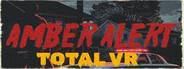 Amber Alert TOTAL VR