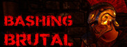 Bashing Brutal