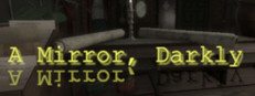 A Mirror, Darkly