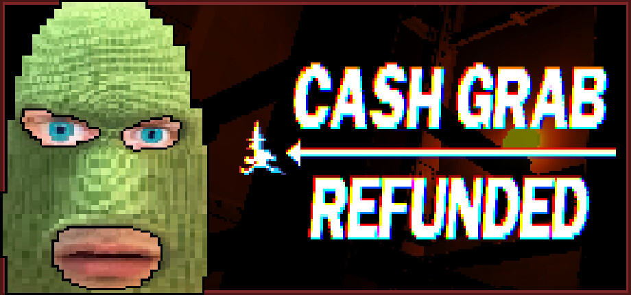 CashGrab: Refunded cover art