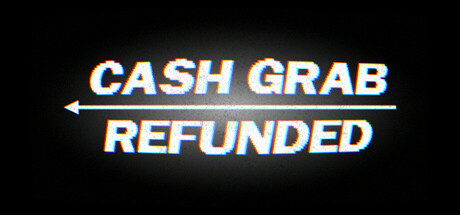 CashGrab: Refunded cover art