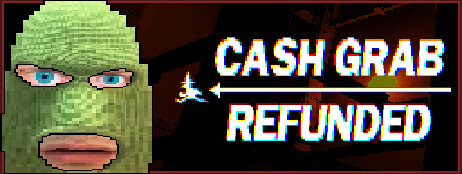 CashGrab: Refunded cover art