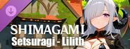 Shimagami : Setsuragi - Lilith Skin