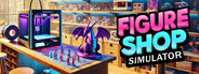 Figure Shop Simulator