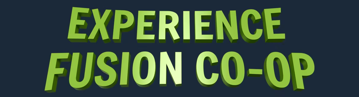 Experience Fusion Co-Op!