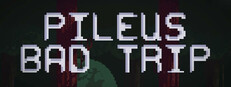 Pileus Bad Trip