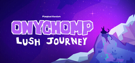 Onychomp : Lush journey Playtest cover art
