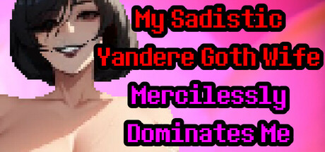 My Sadistic Yandere Goth Wife Mercilessly Dominates Me cover art
