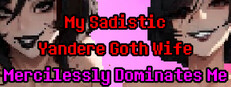 My Sadistic Yandere Goth Wife Mercilessly Dominates Me game capsule image
