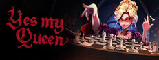 Yes, My Queen