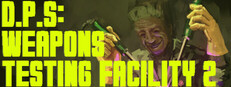D.P.S: Weapons Testing Facility 2
