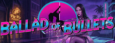 Ballad of Bullets