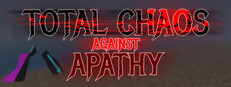 Total Chaos Against Apathy