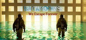 BACKROOMS: We Escape Forever