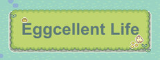 Eggcellent Life