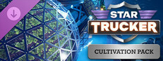 Star Trucker - Cultivation Content Pack
