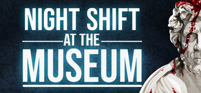 Night Shift at the Museum