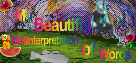 My Beautiful Misinterpretation of Words