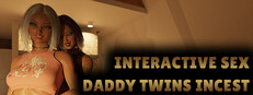 Interactive Sex - Daddy Twins Incest