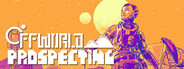 Off-World Prospecting