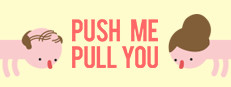 Push Me Pull You