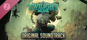 Twilight Monk Soundtrack