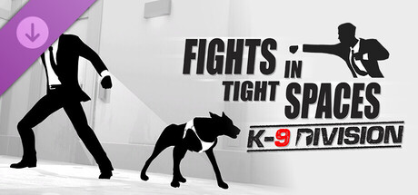Fights in Tight Spaces - K9 Division banner image